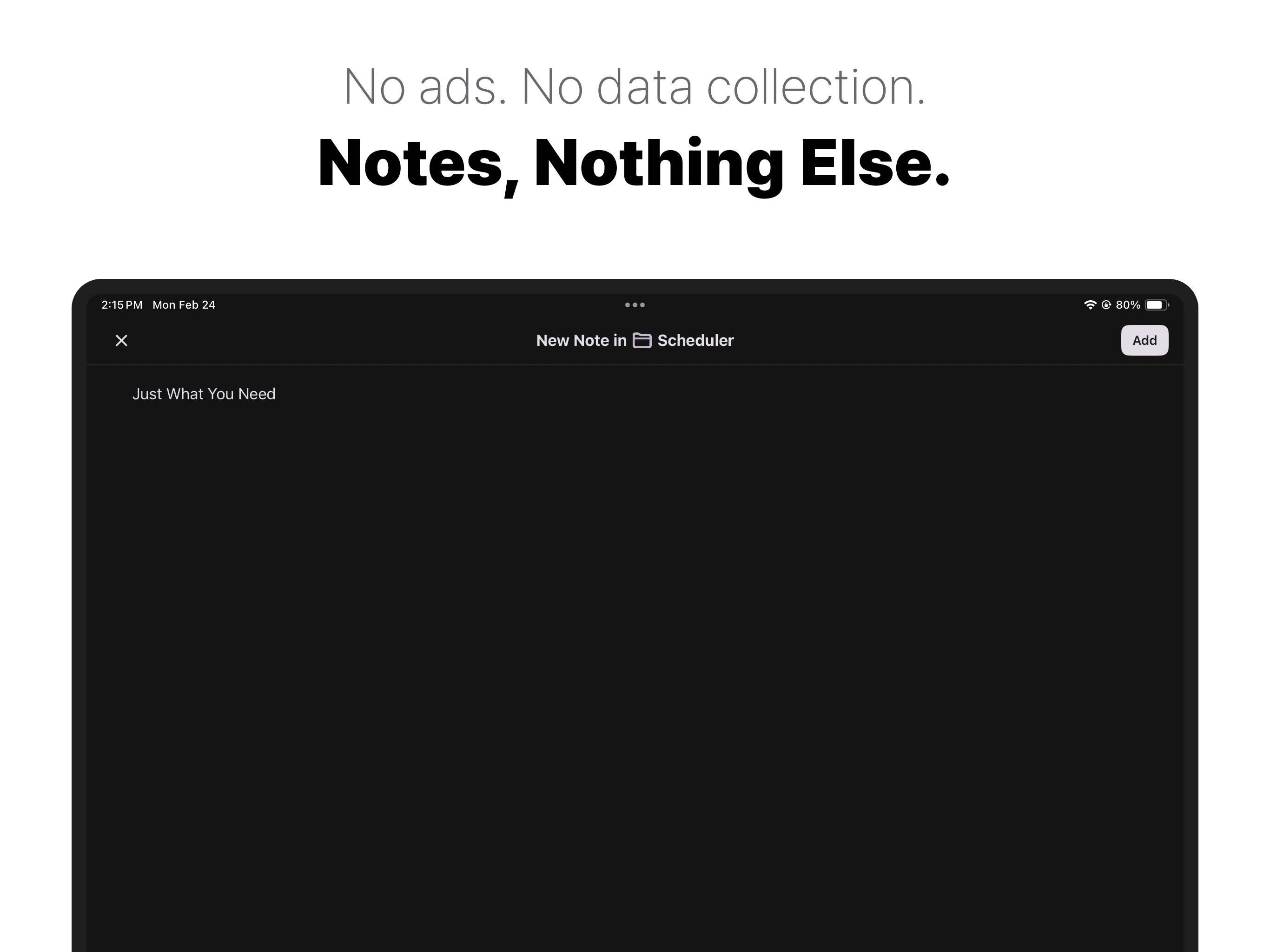 No ads, no data collection – just notes!