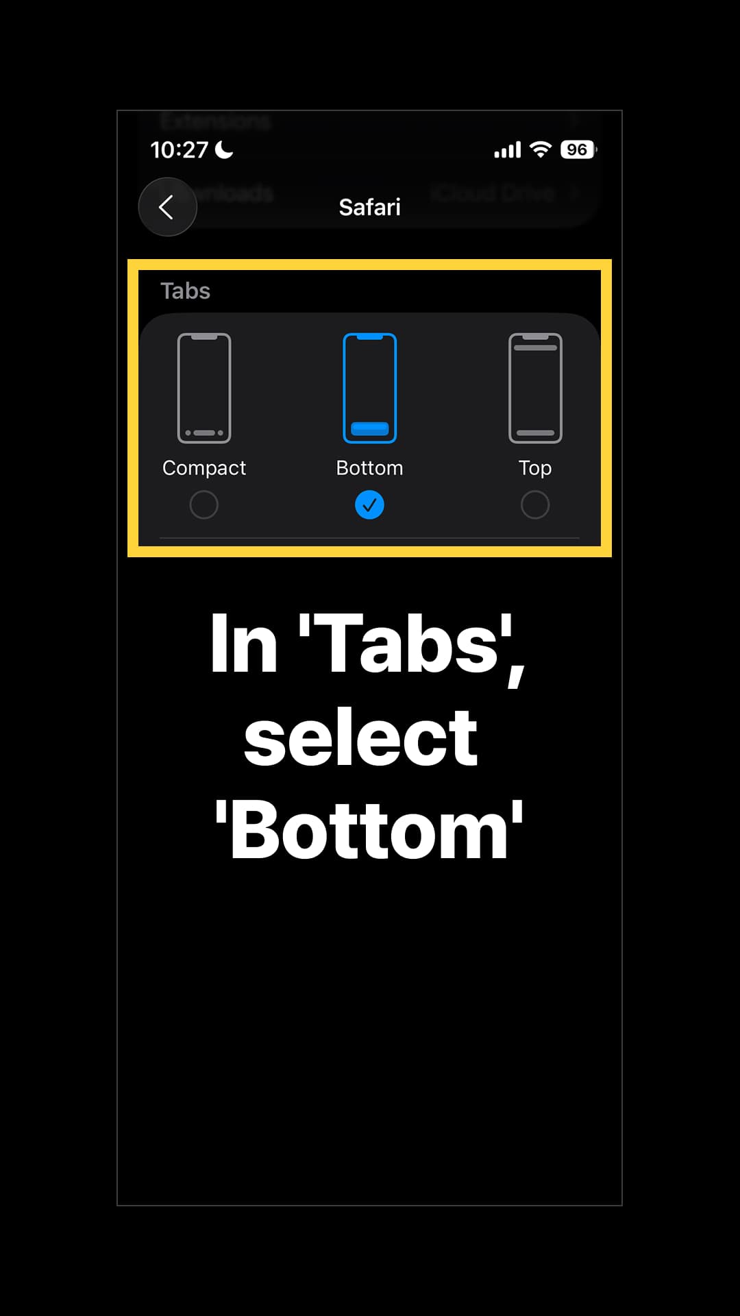 Scroll down and change the 'Tabs' setting to 'Bottom.'